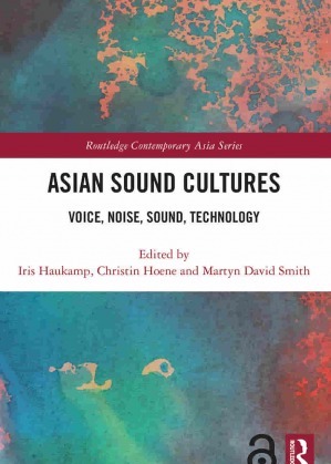 Asian Sound Cultures Voice Noise Sound Technology